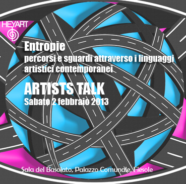 ENTROPIE, percorsi e sguardi sui linguaggi artistici contemporanei – ARTISTS TALK - stefano - news arte